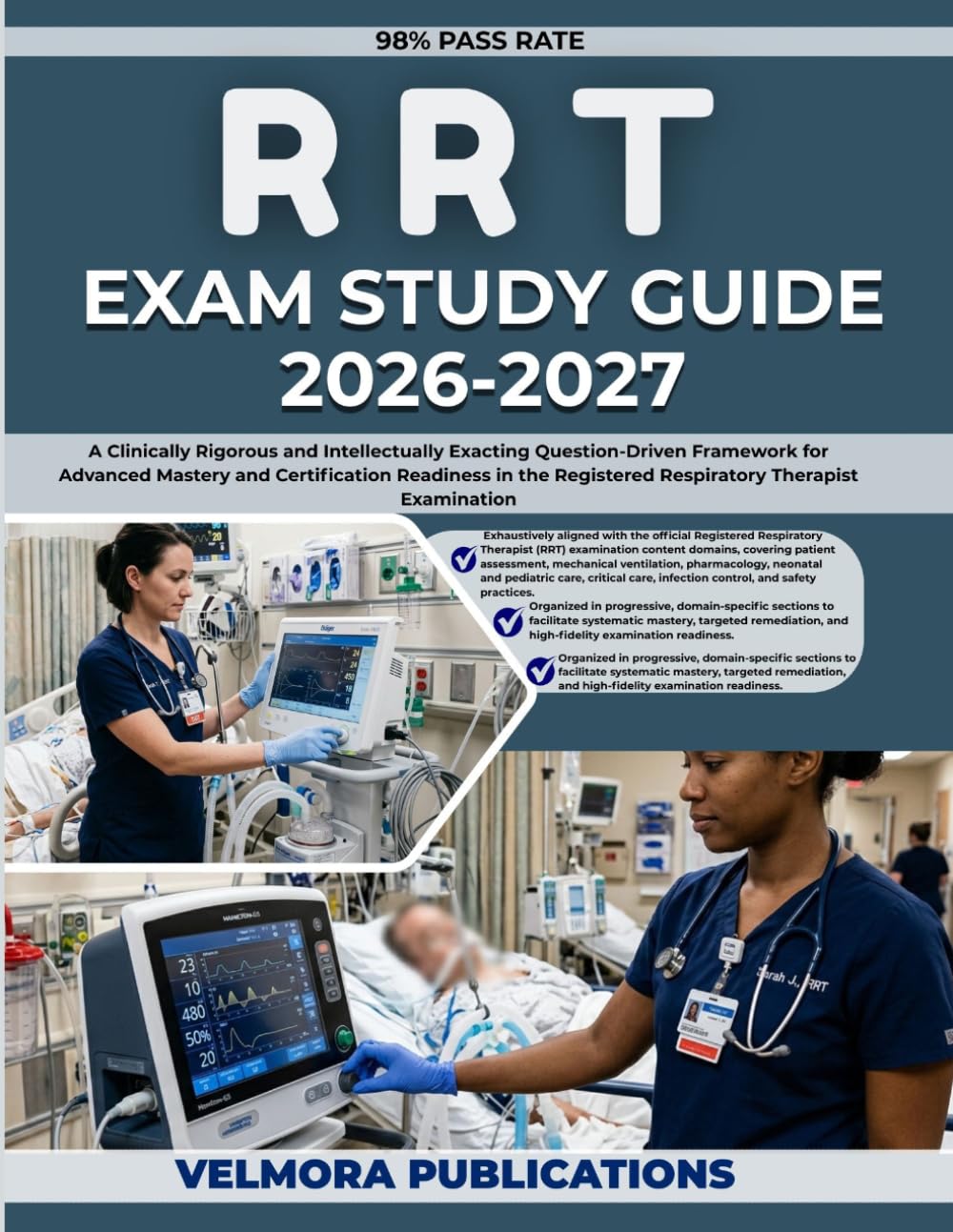 RRT EXAM STUDY GUIDE 2026-2027: A Clinically Rigorous and Intellectually Exacting Question-Driven Framework for Advanced Mastery and Certification ... Registered Respiratory Therapist Examination
