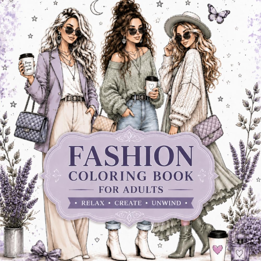 Fashion Coloring Book for Adults: 40 Stylish Illustrations for Relaxation, Creativity & Cozy Fashion Moments