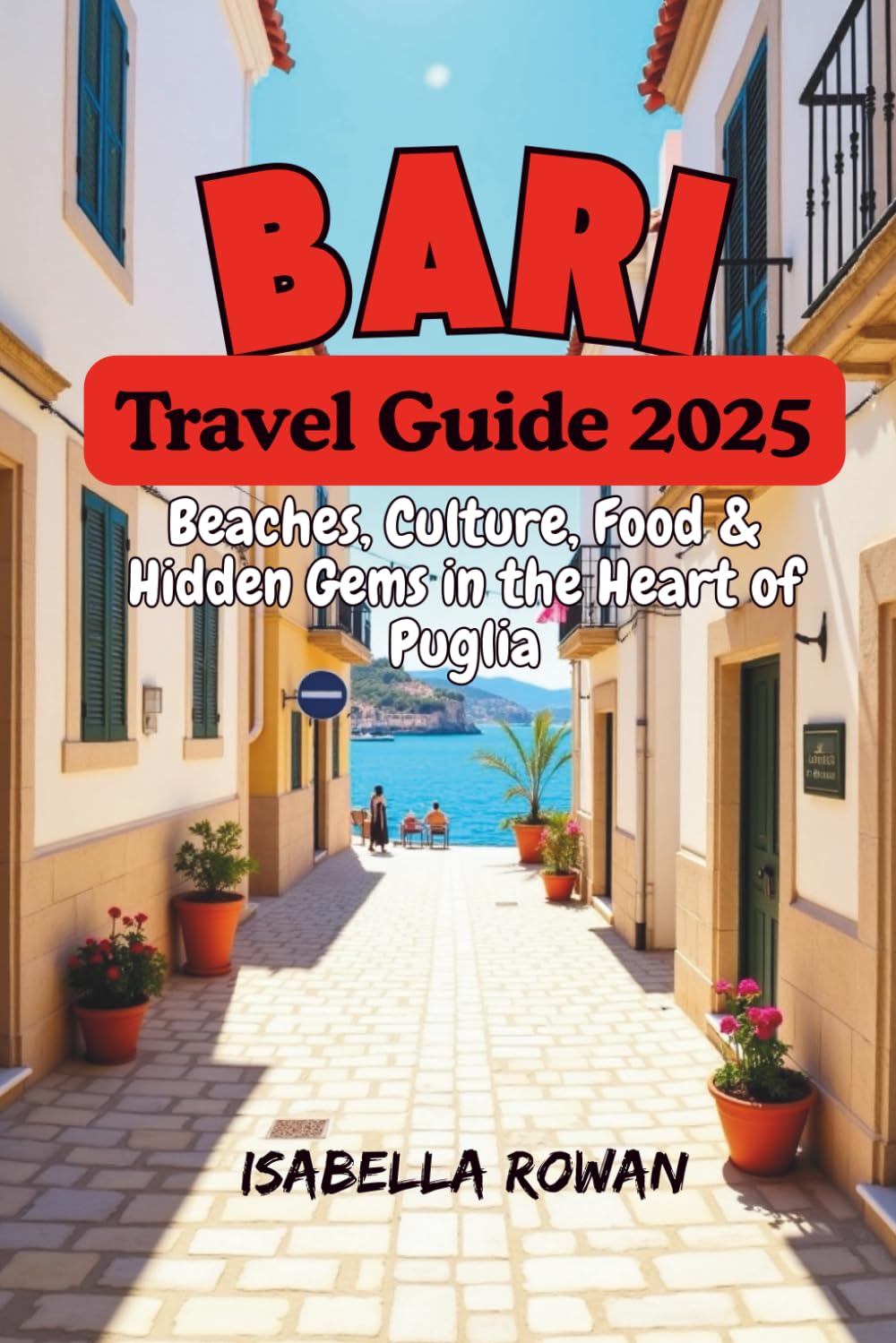Bari Travel Guide 2025: Beaches, Culture, Food & Hidden Gems in the Heart of Puglia