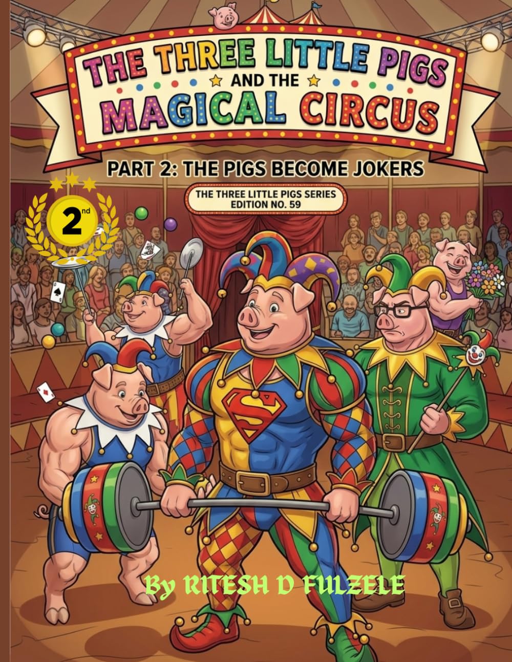 The Three Little Pigs and the Magical Circus – Part 2: The Pigs Become Jokers: THE THREE LITTLE PIGS SERIES EDITION NO 59
