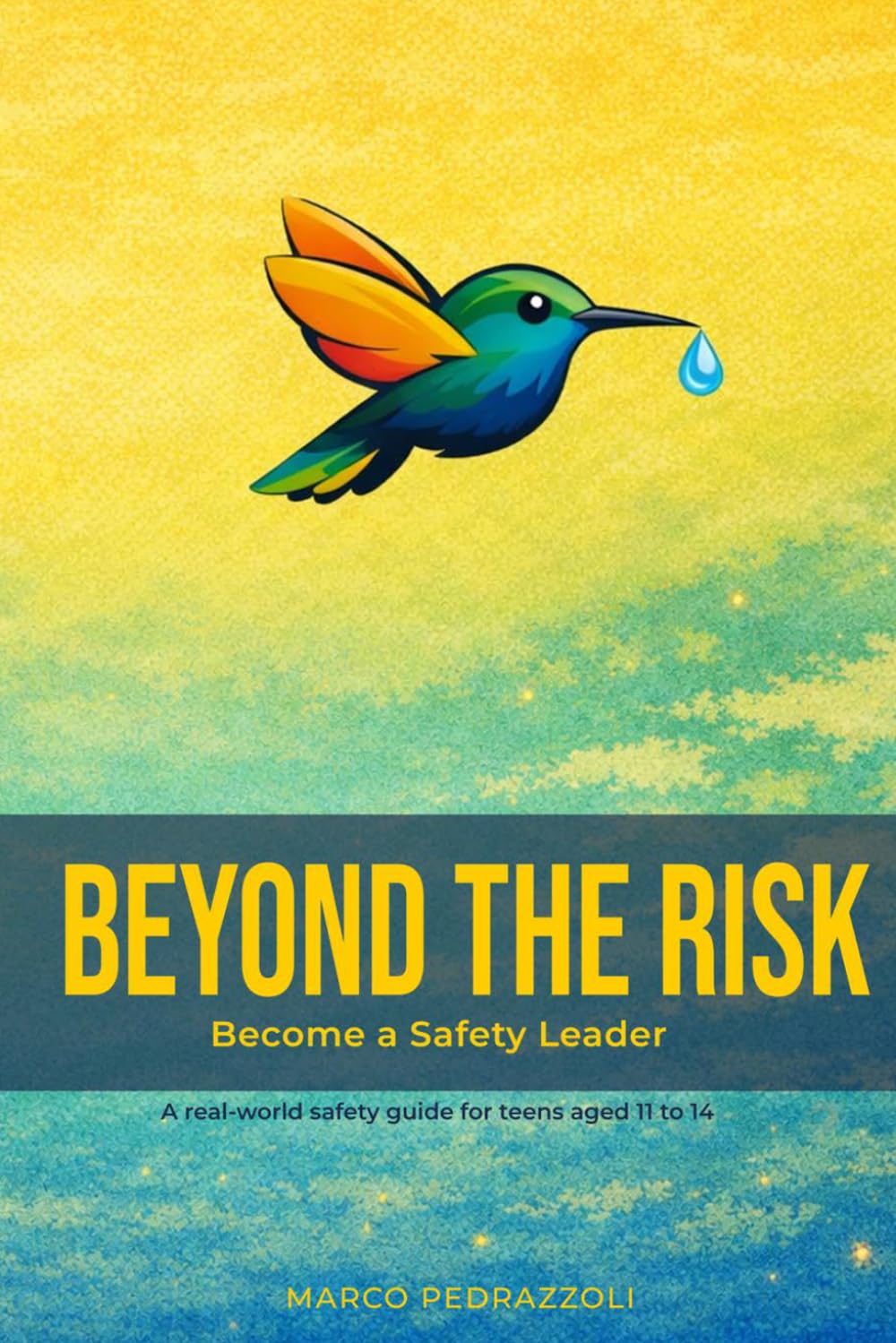Beyond the Risk: Become a Safety Leader - A real-world safety guide for teens aged 11 to 14