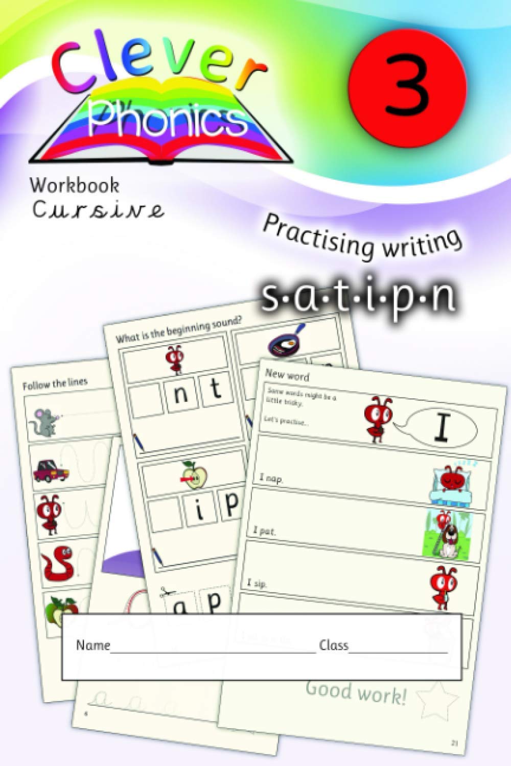 Clever Phonics - Workbook - S.A.T.I.P.N Cursive - Book 3: A brand new unique way to teach children phonics and to read & write. Dyslexia friendly.