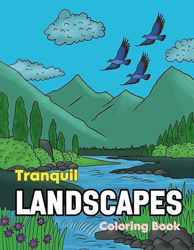 Tranquil Landscapes Coloring Book: 50 Simple Large Print Illustrations for Adults, Seniors, Teens, and Beginners | Digitally Hand-Drawn Images ... Coloring (Calmness Coloring Books Series)
