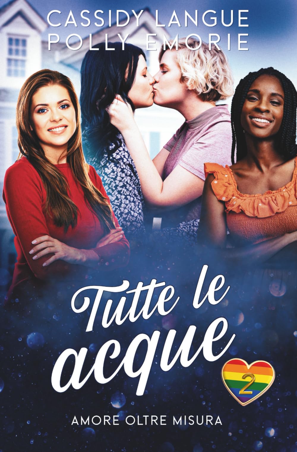 Tutte le acque: Un romance saffico poliamoroso (Amore Oltre Misura)