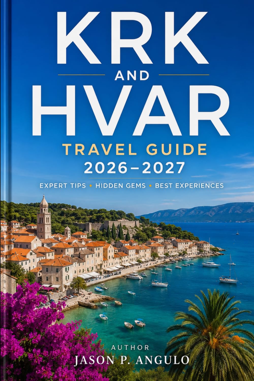 Krk and Hvar Travel Guide 2026–2027: Insider Guide to Croatia’s Adriatic Islands, Culture, and Hidden Gems