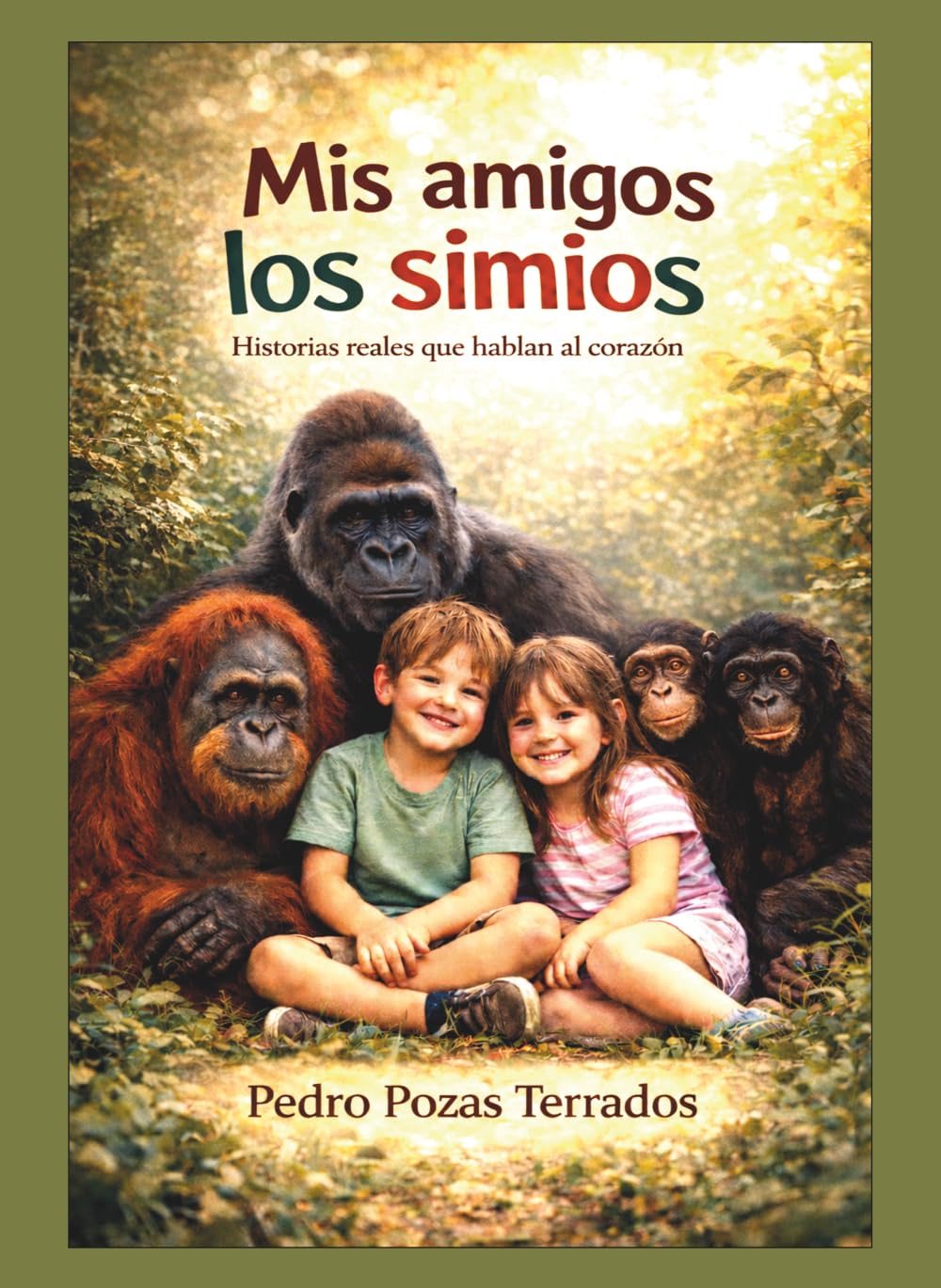 Mis amigos los simios: Historias reales que hablan al corazón