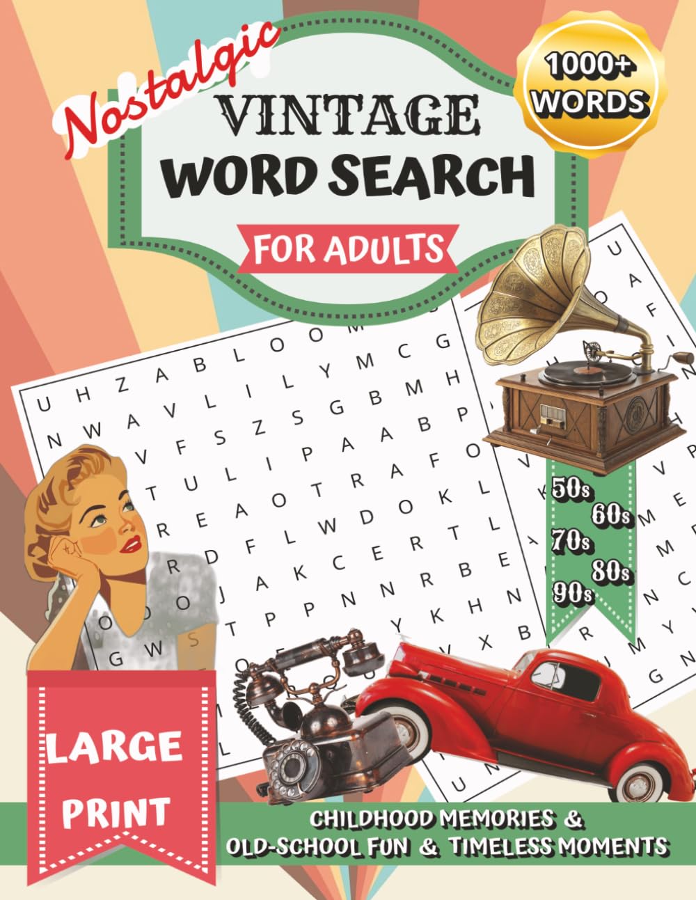 Nostalgic Vintage Word Search for Adults: Large Print Word Puzzles for Childhood Memories, Old-School Fun and Timeless Moments (Word Find Books For ... ... for Vacations, Holidays, and Leisure