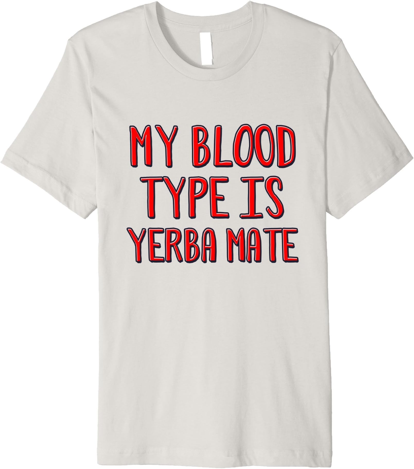 My blood type is yerba mate shirt