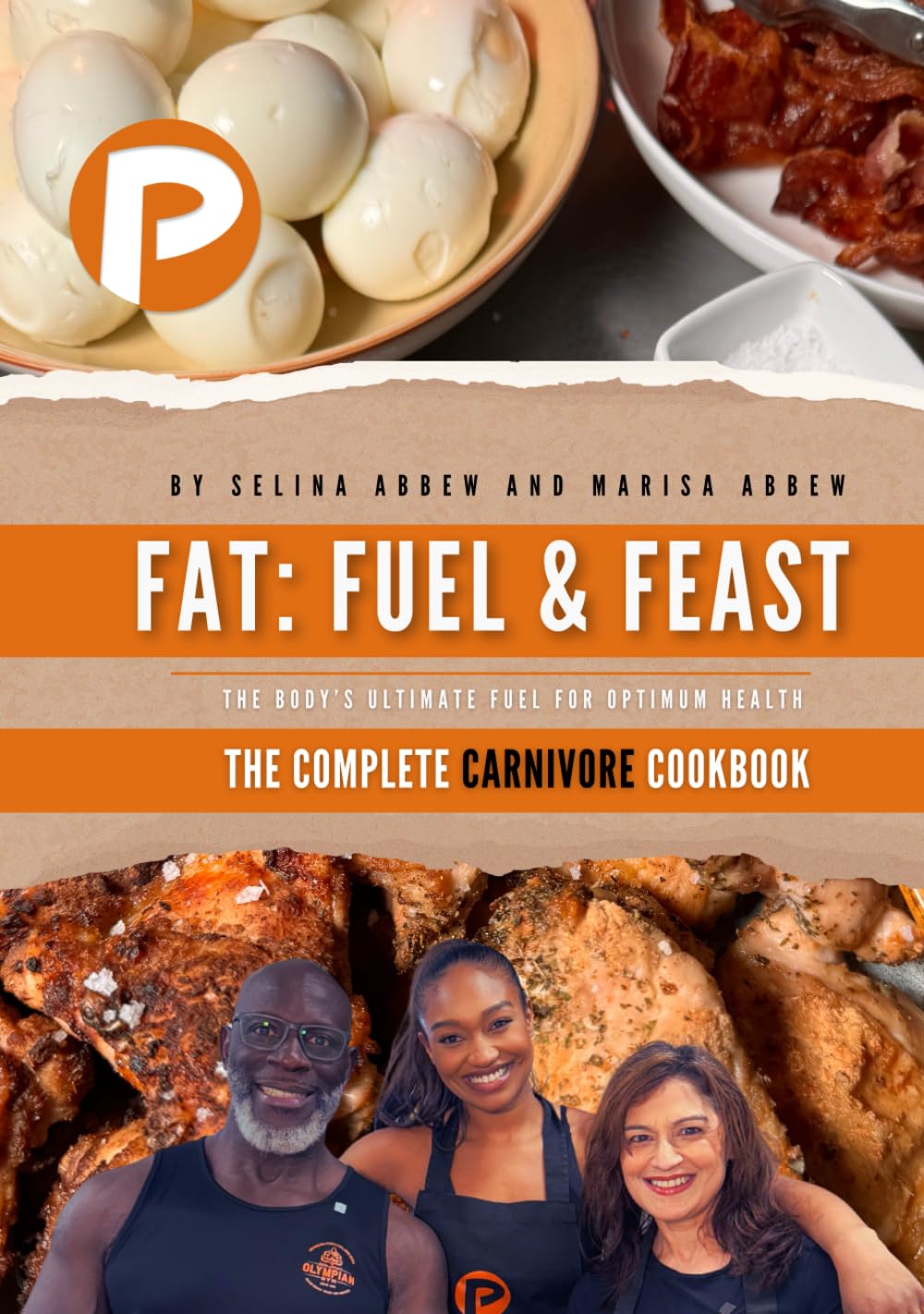 Fat: Feast & Fuel: The body’s ultimate fuel for optimum health