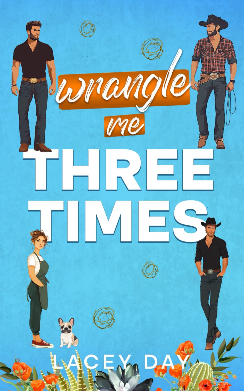 Wrangle Me Three Times: A Spicy Small Town Reverse Harem Romance (Coyote Glen)