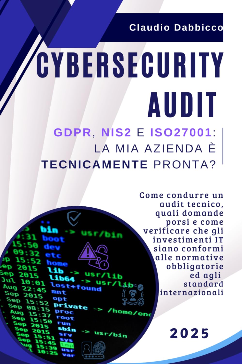CyberSecurity Audit: GDPR, NIS2 e ISO27001: la mia azienda è tecnicamente PRONTA?