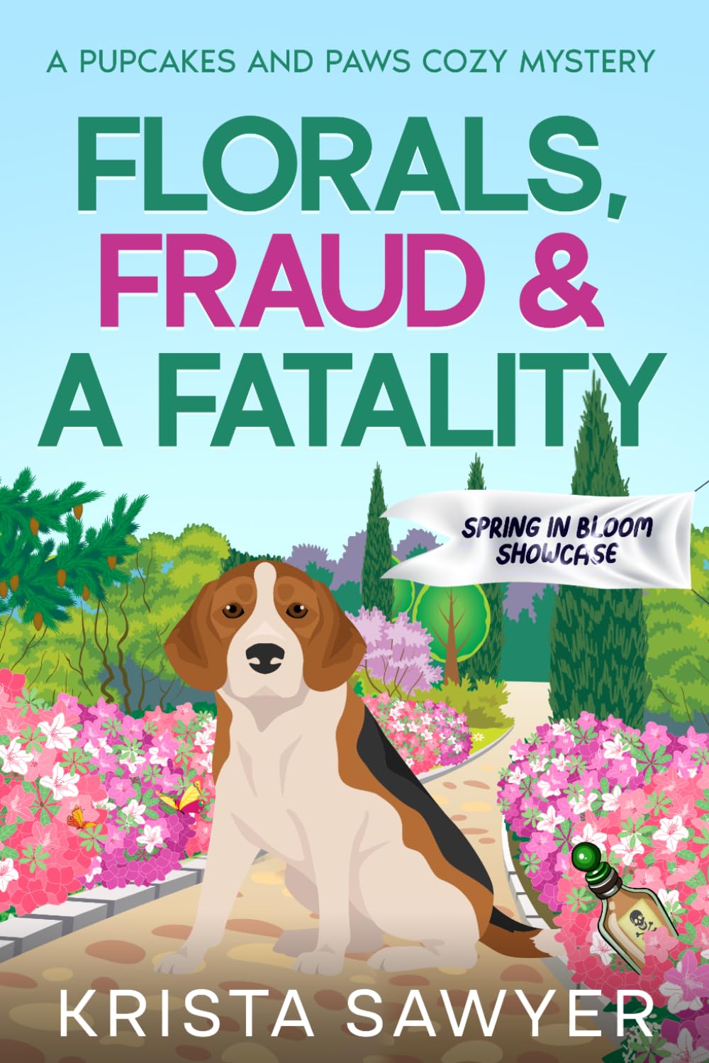 Florals, Fraud, and A Fatality: A Totally Delightful Small Town Cozy Murder Mystery (A Pupcakes and Paws Cozy Mystery)