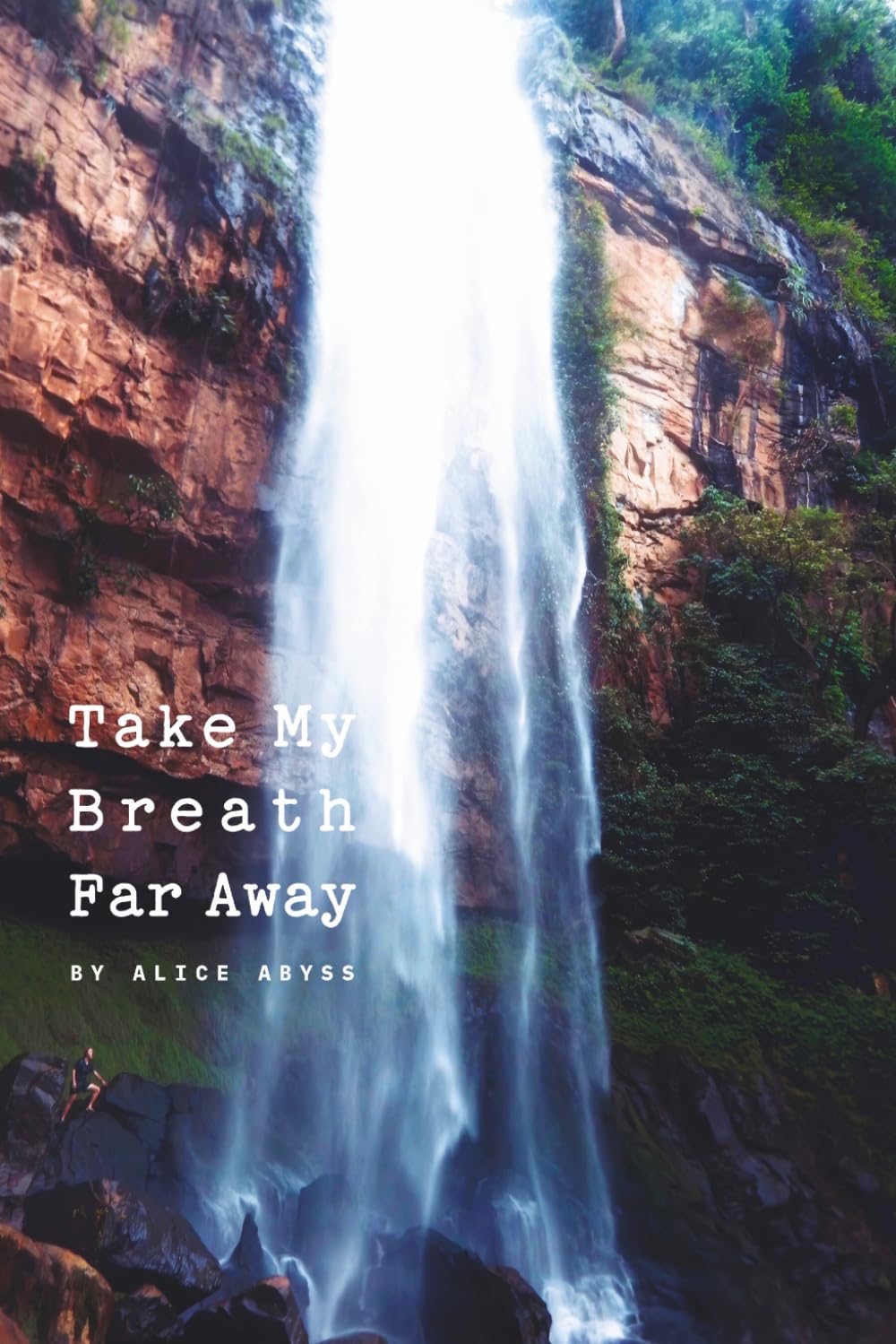 Take My Breath Far Away: A Travel Memoir