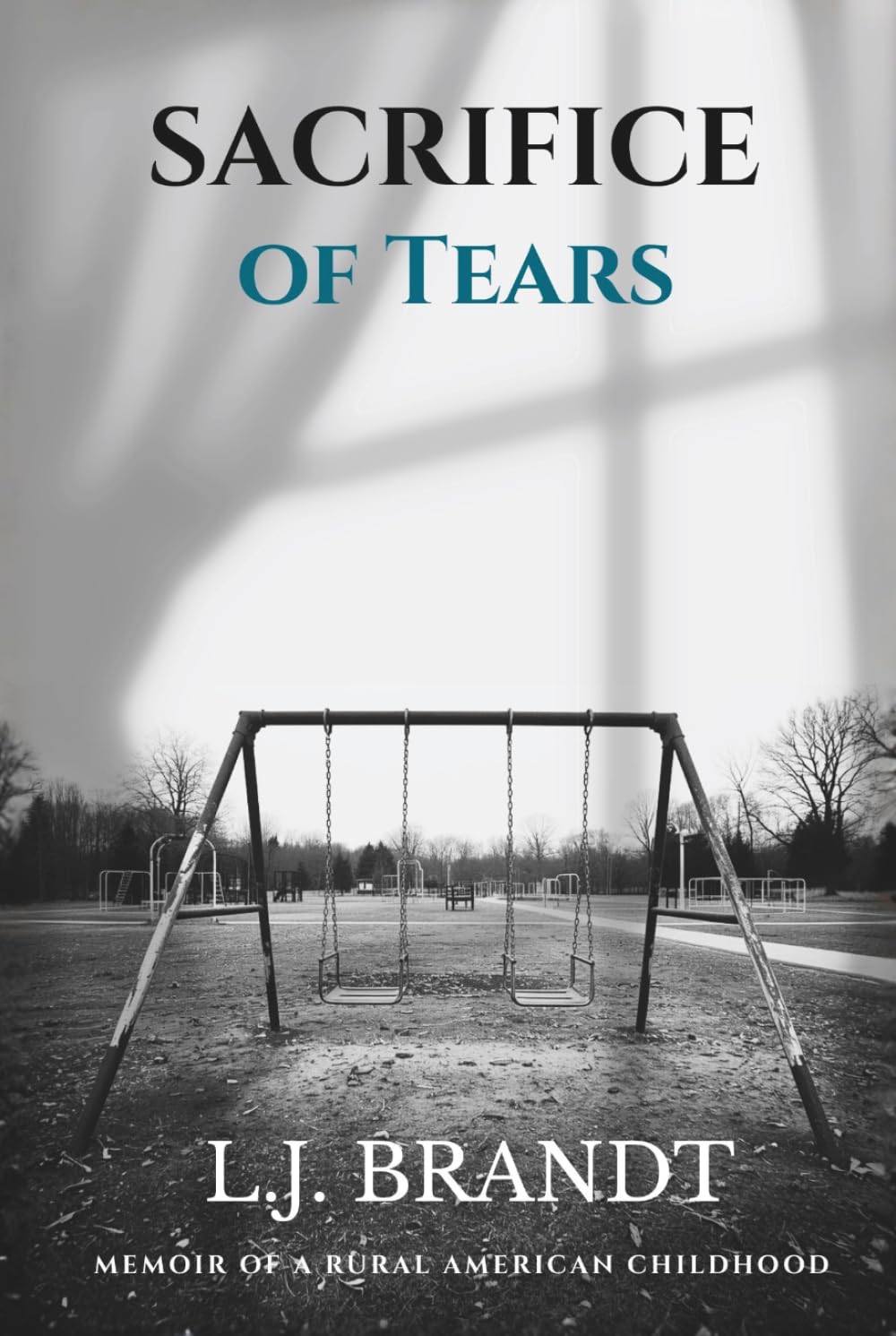 Sacrifice of Tears: Memoir of a Rural American Childhood