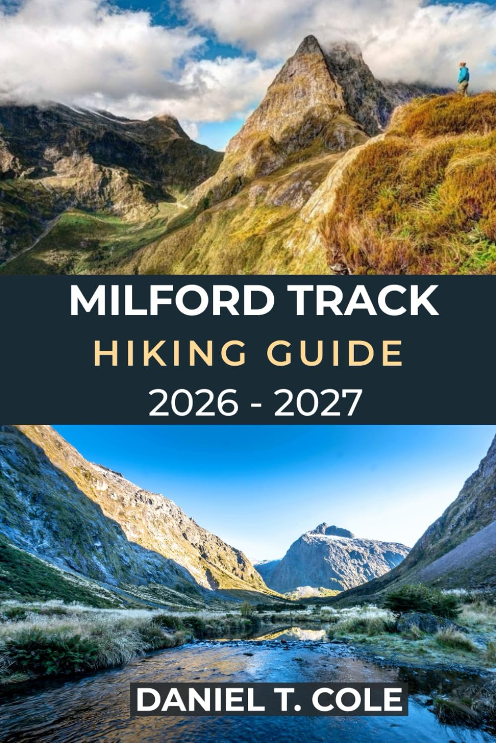MILFORD TRACK HIKING GUIDE 2026 - 2027: Rainforests, Epic Waterfalls, and Alpine Passes on New Zealand’s Legendary Great Walk (The Ultimate Hiking Destinations Series)