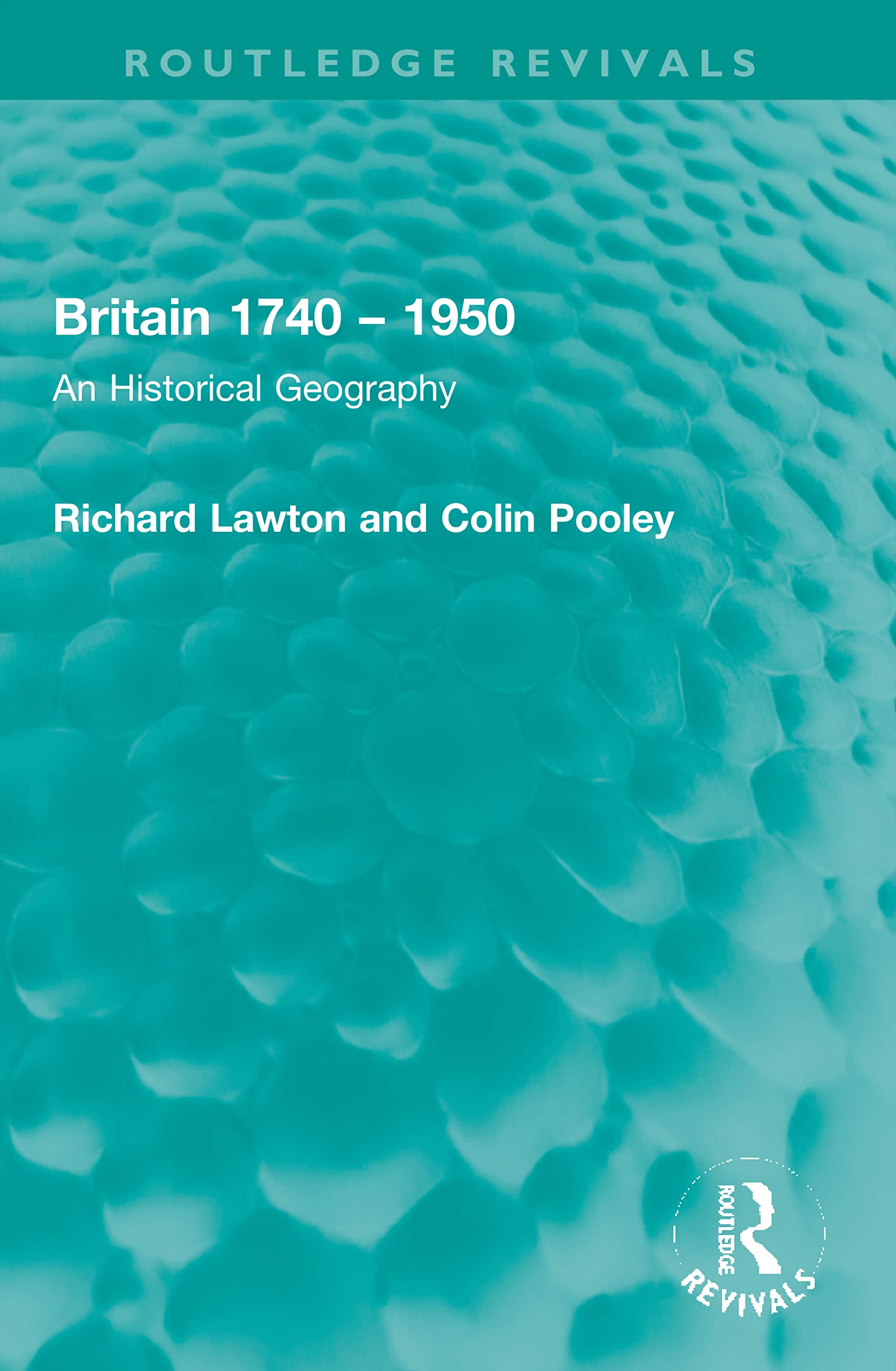 Britain 1740 – 1950: An Historical Geography (Routledge Revivals)