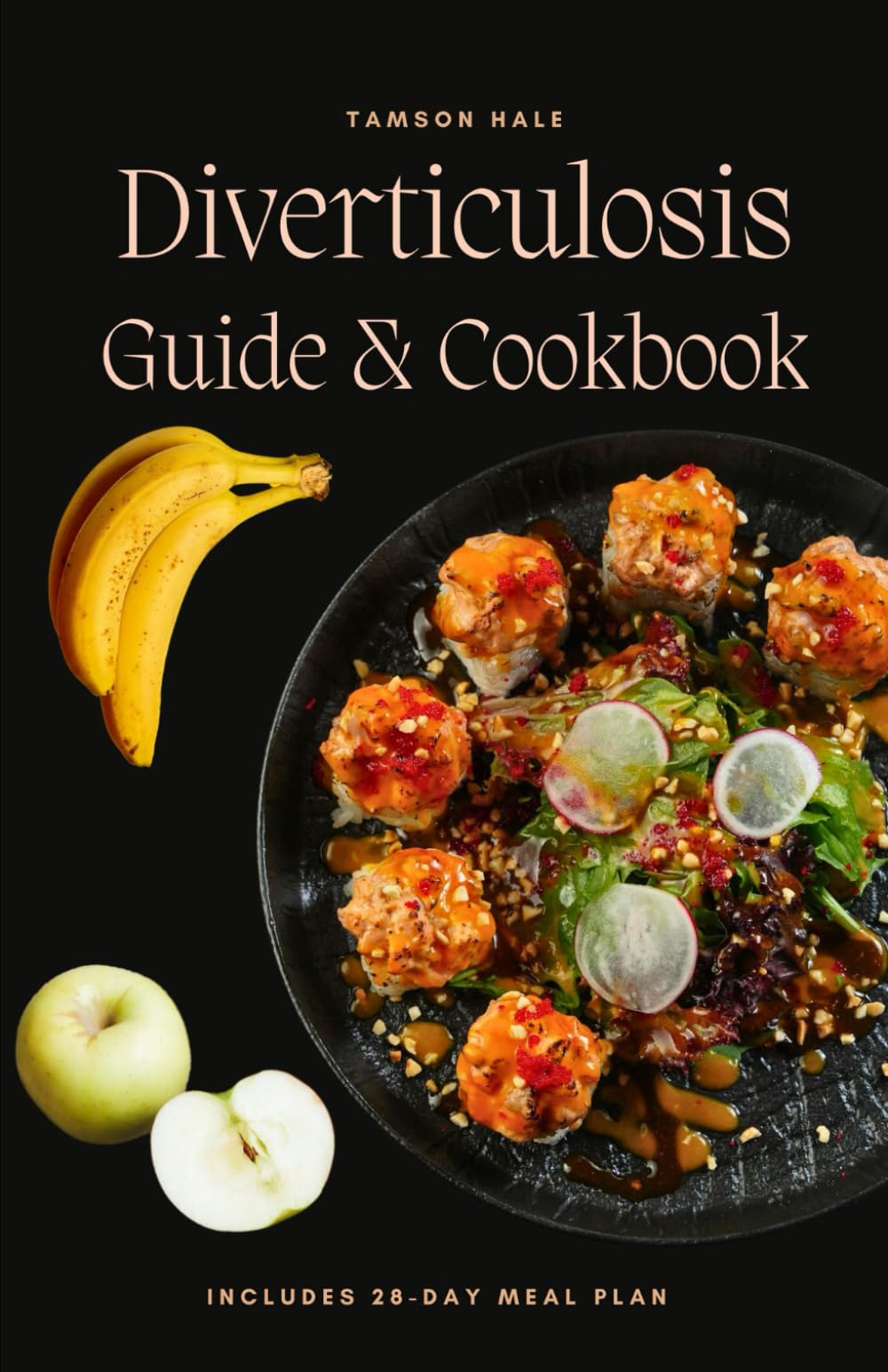 Diverticulosis Guide and Cookbook: Easy guide and delicious recipes for living in comfort