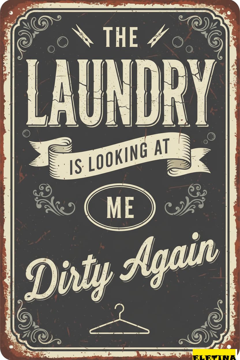Vintage Metal Tin Sign The Laundry Is Looking At Me Dirty Again Retro Look 8x12 Inch Decoration Art Home Decor Room Door Laundry Room Decor Wall Decor