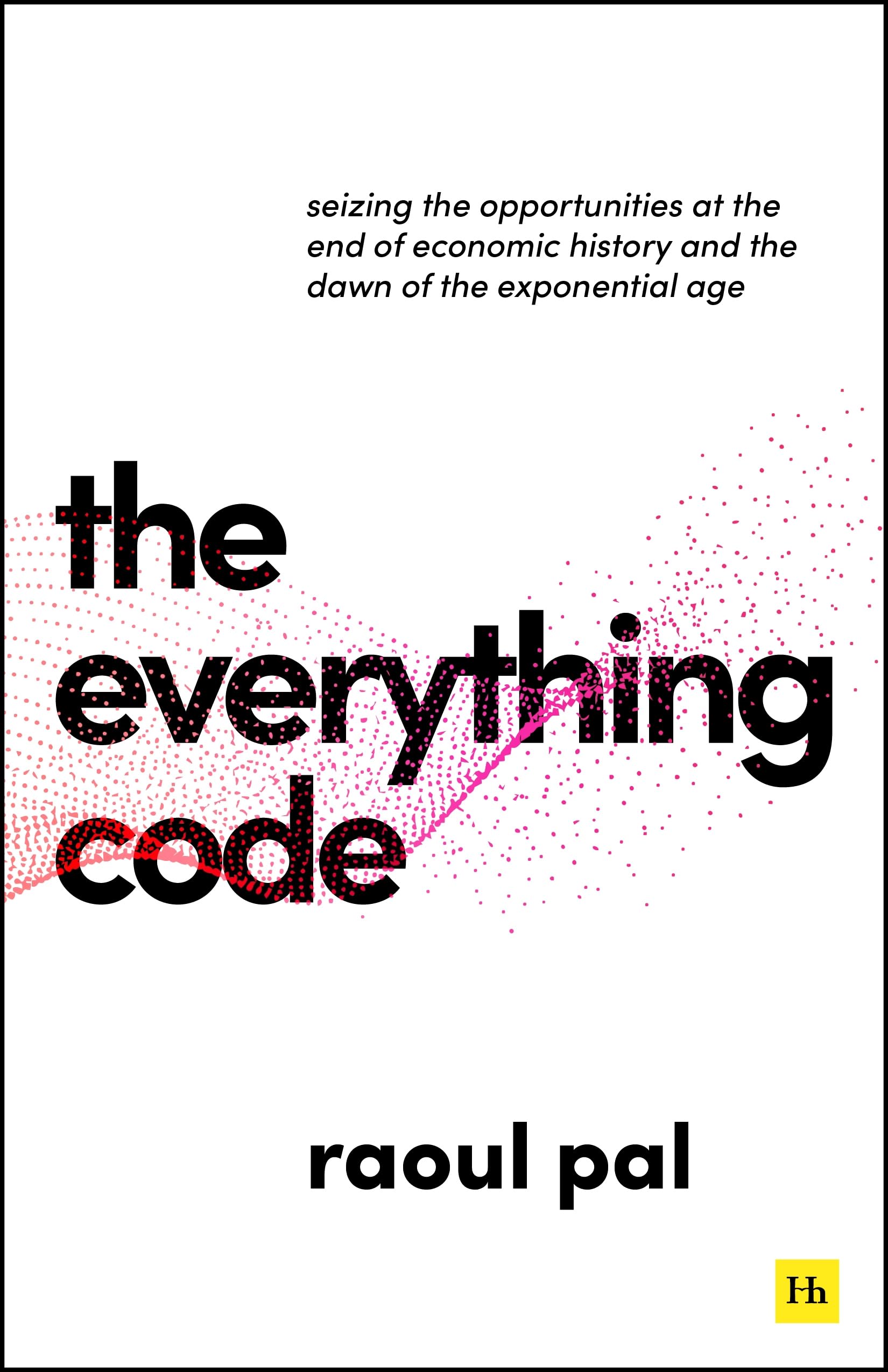 The Everything Code: A groundbreaking framework for thriving financially in the modern world (Harriman House)