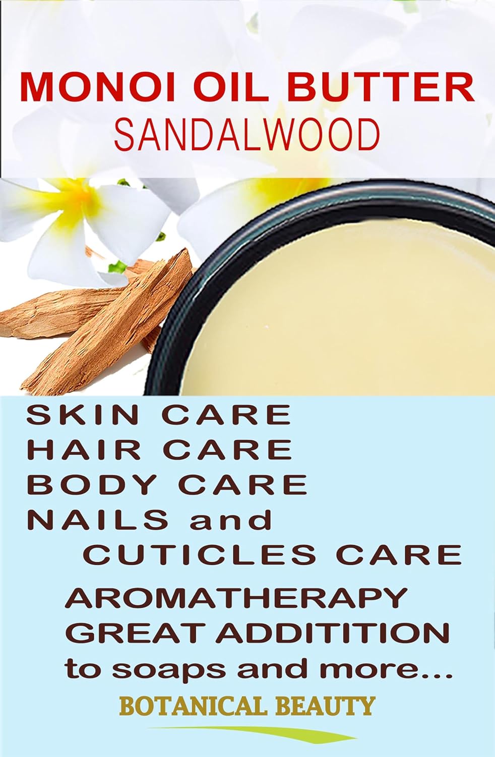 Botanical Beauty MONOI OIL BUTTER SANDALWOOD Pure Natural Virgin Unrefined RAW for FACE, SKIN, BODY, DAMAGED HAIR, NAILS (16 Fl Oz)