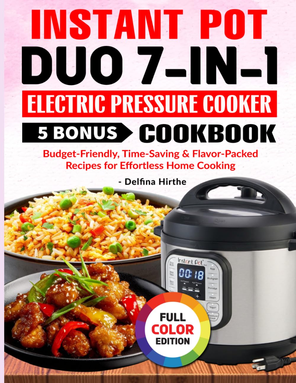 Instant Pot Duo 7-in-1 Electric Pressure Cooker Cookbook: Budget-Friendly, Time-Saving & Flavor-Packed Recipes for Effortless Home Cooking