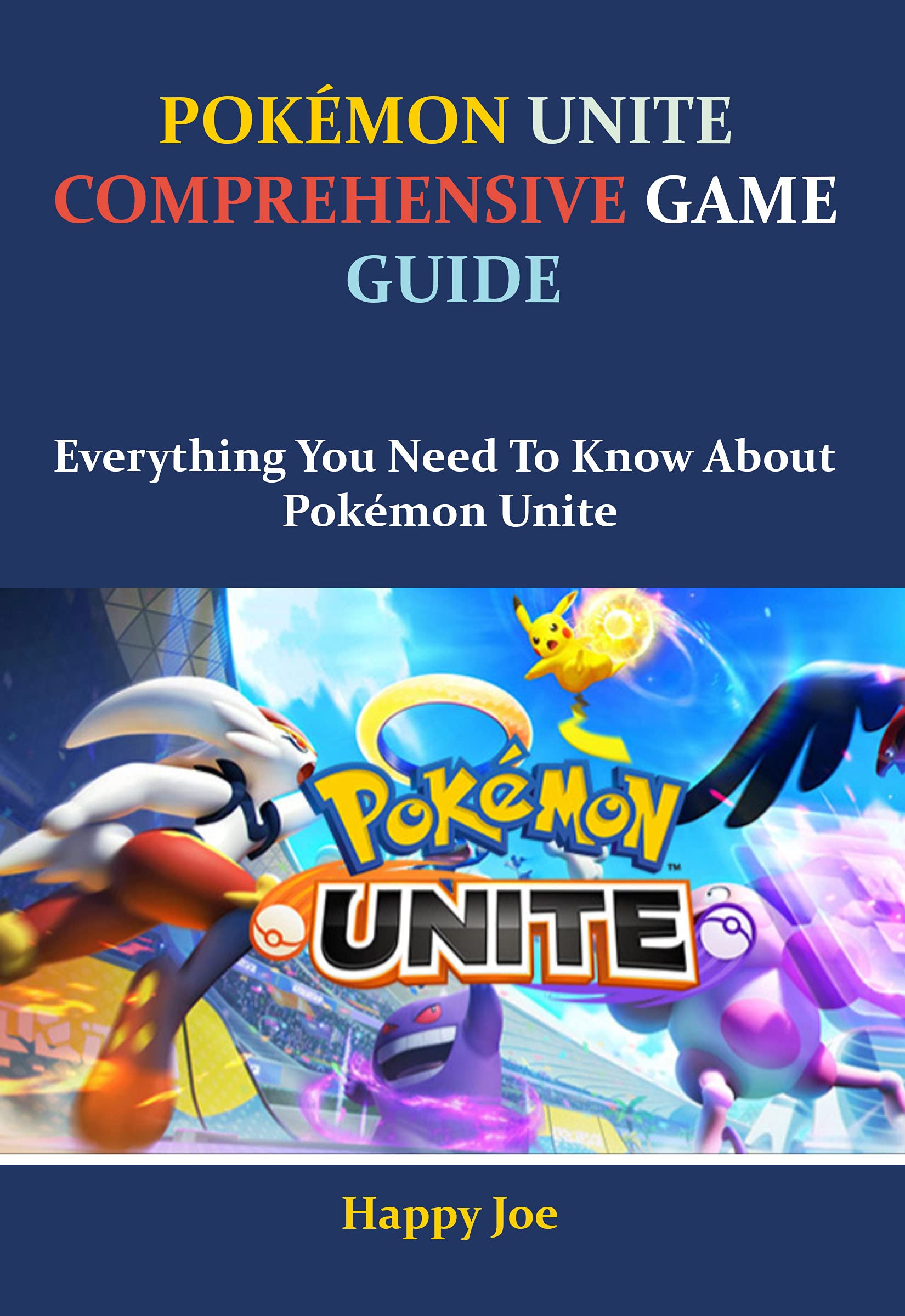 Buy POKÉMON UNITE COMPREHENSIVE GAME GUIDE Everything You Need To Know