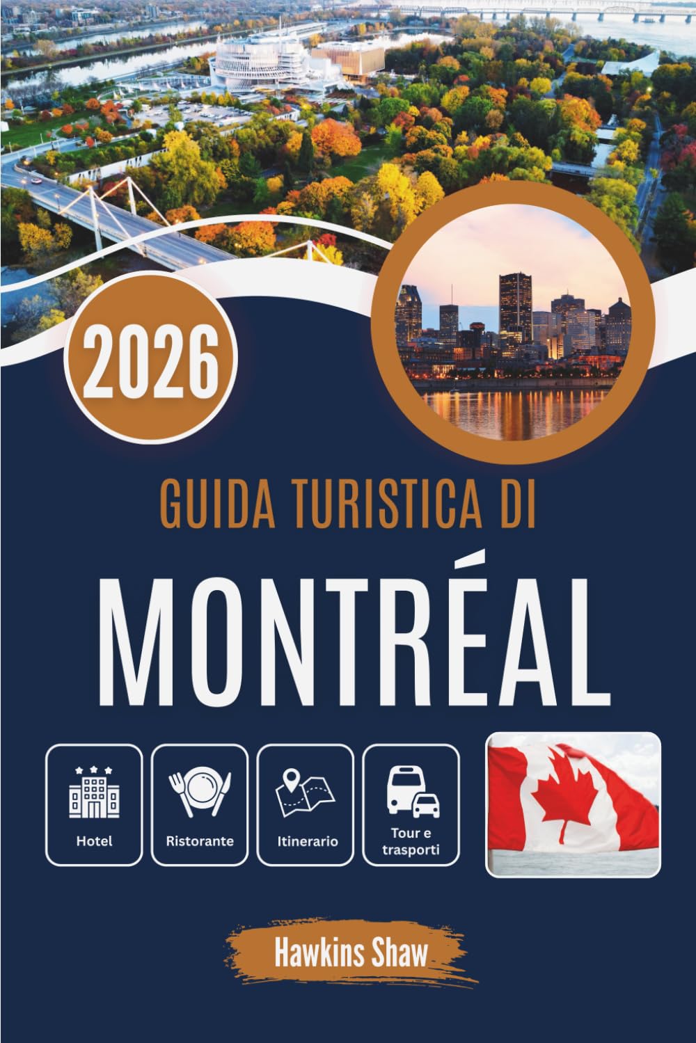 GUIDA TURISTICA DI MONTRÉAL 2026: Dalle mattine illuminate dalla neve al jazz di mezzanotte: viaggi nel contrasto
