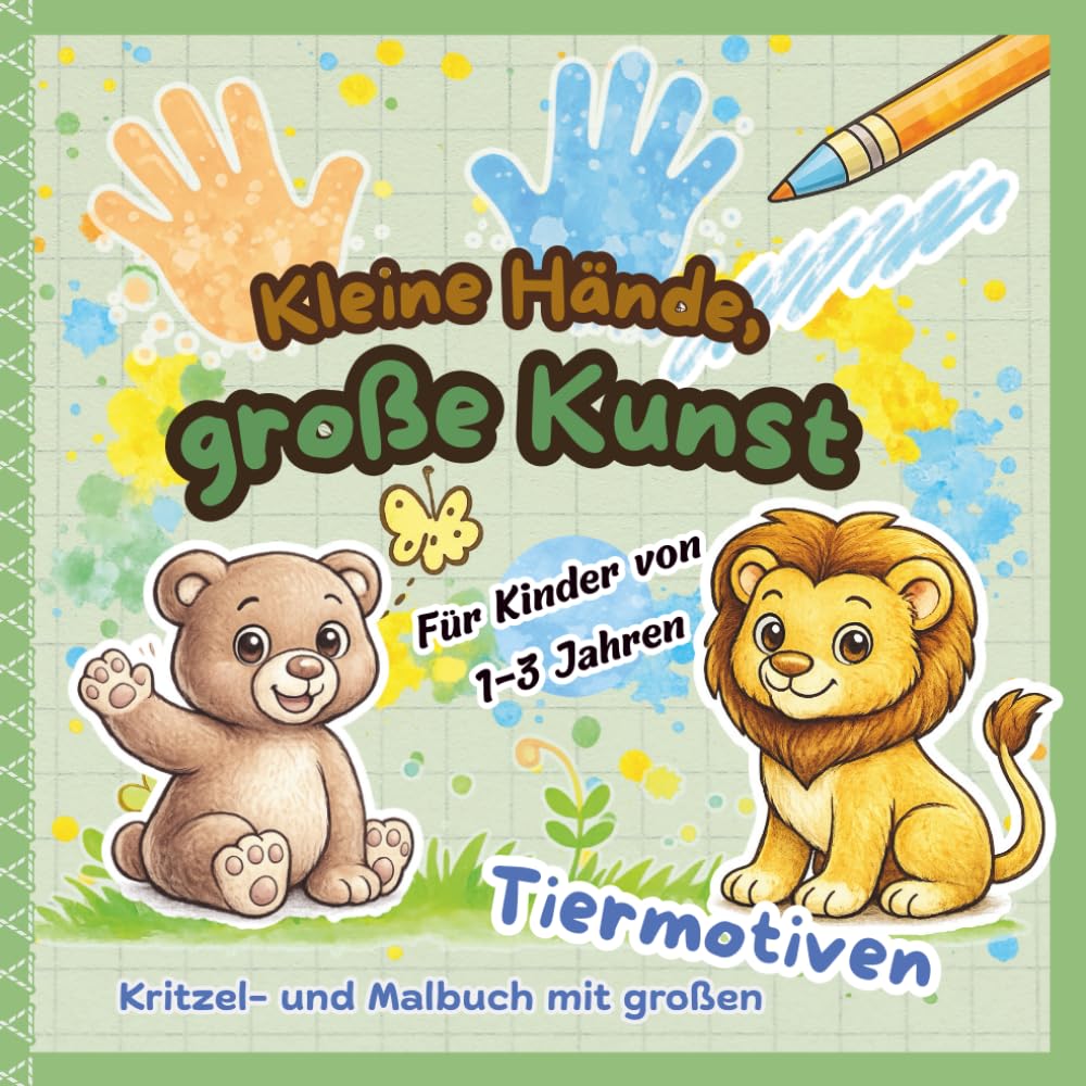 Kleine Hände, große Kunst: Kritzel- und Malbuch mit großen Tiermotiven für Kinder ab 1 Jahr