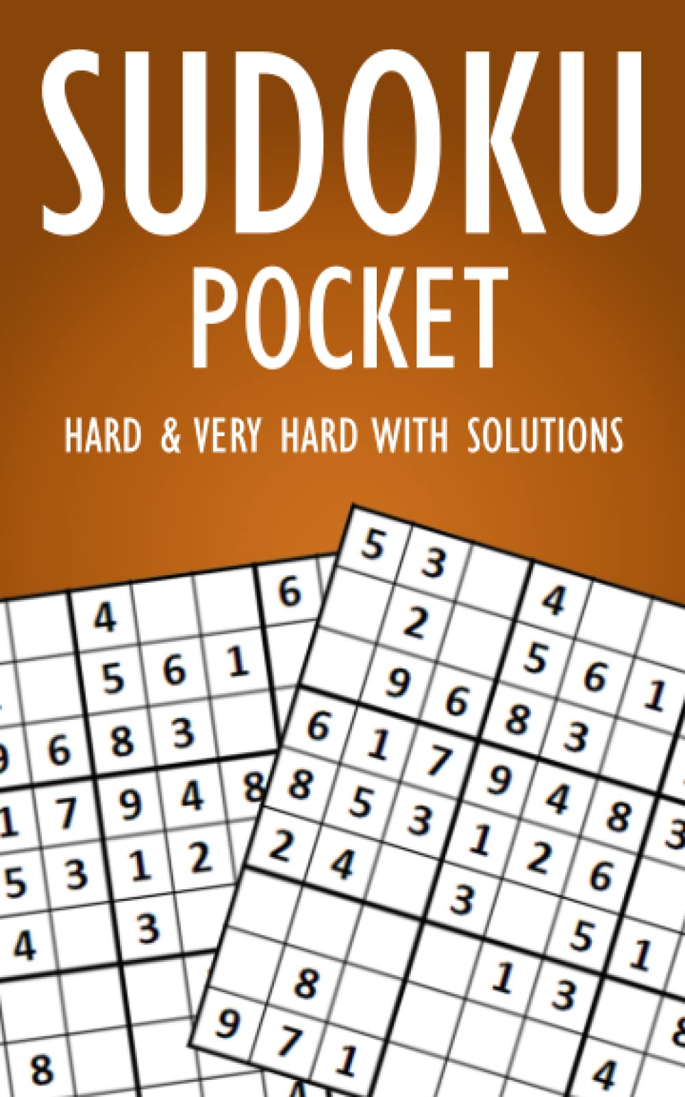Sudoku Pocket: Large Print Sudoku Pocket Size Hard and Very Level for Adults (Mini Travel Size) - With Solutions in a pocket-sized book
