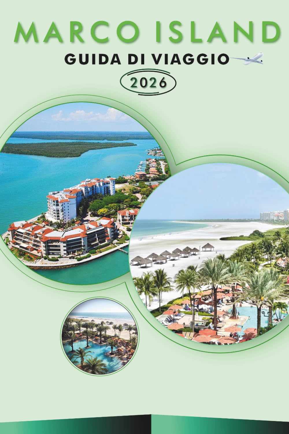 MARCO ISLAND GUIDA DI VIAGGIO 2026: Esplora la costa del Golfo della Florida, spiagge incontaminate, le principali attrazioni, i monumenti storici, la ... e consigli pratici per ogni viaggiatore.