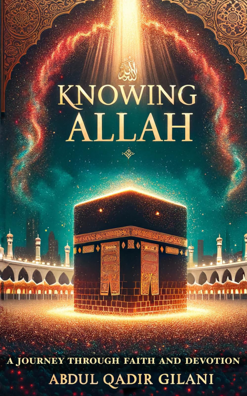 Knowing Allah: A Journey Through Faith and Devotion