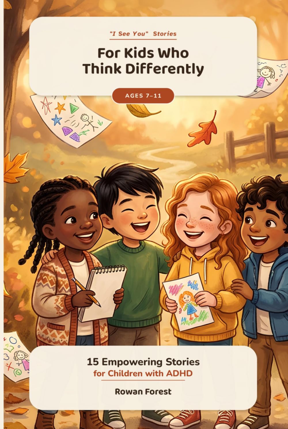 For Kids Who Think Differently: 15 Empowering Stories for Children with ADHD — Heroes Who Are Energetic, Creative, and Wonderfully Themselves (I See You Stories)