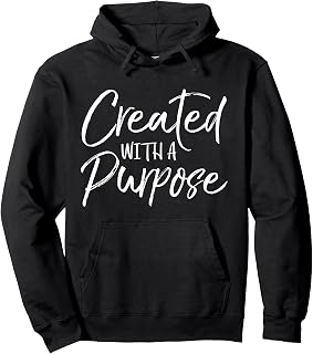 Cute Christian Quote Gift for Women Created with a Purpose Pullover Hoodie