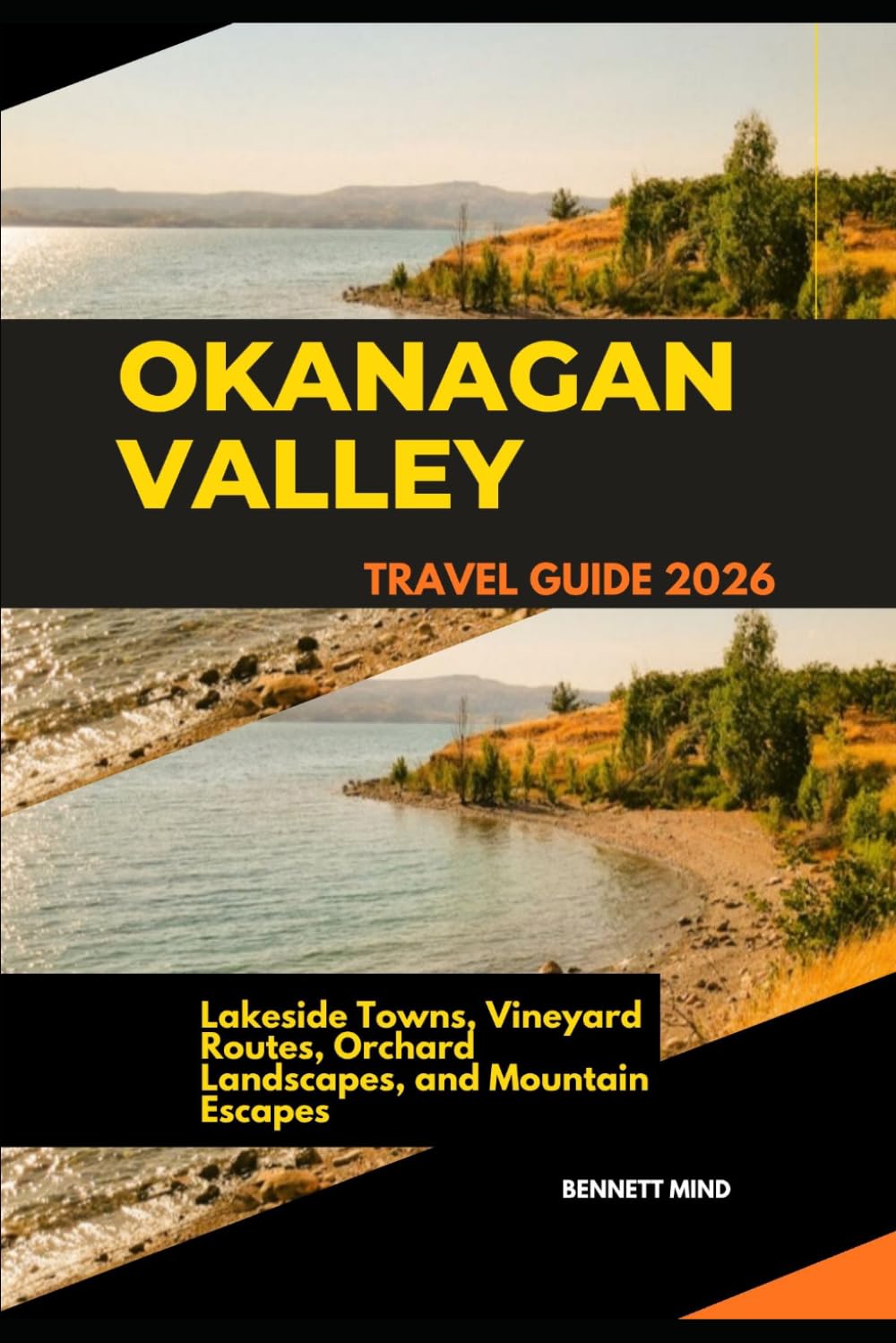 OKANAGAN VALLEY TRAVEL GUIDE 2026: LAKESIDE TOWNS, VINEYARD ROUTES, ORCHARD LANDSCAPES, AND MOUNTAIN ESCAPES