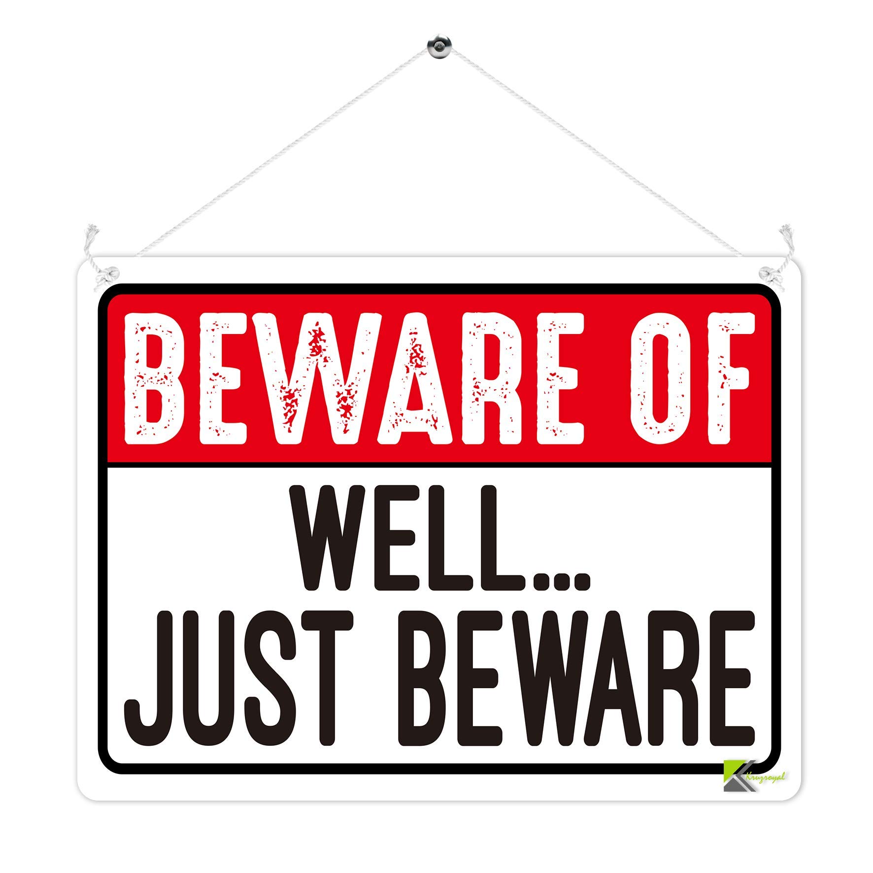 Kruzroyal MP359 BEWARE OF, Well just beware. Funny Novelty Retro Vintage Metal Wall Sign Plaque 20cm x 15cm