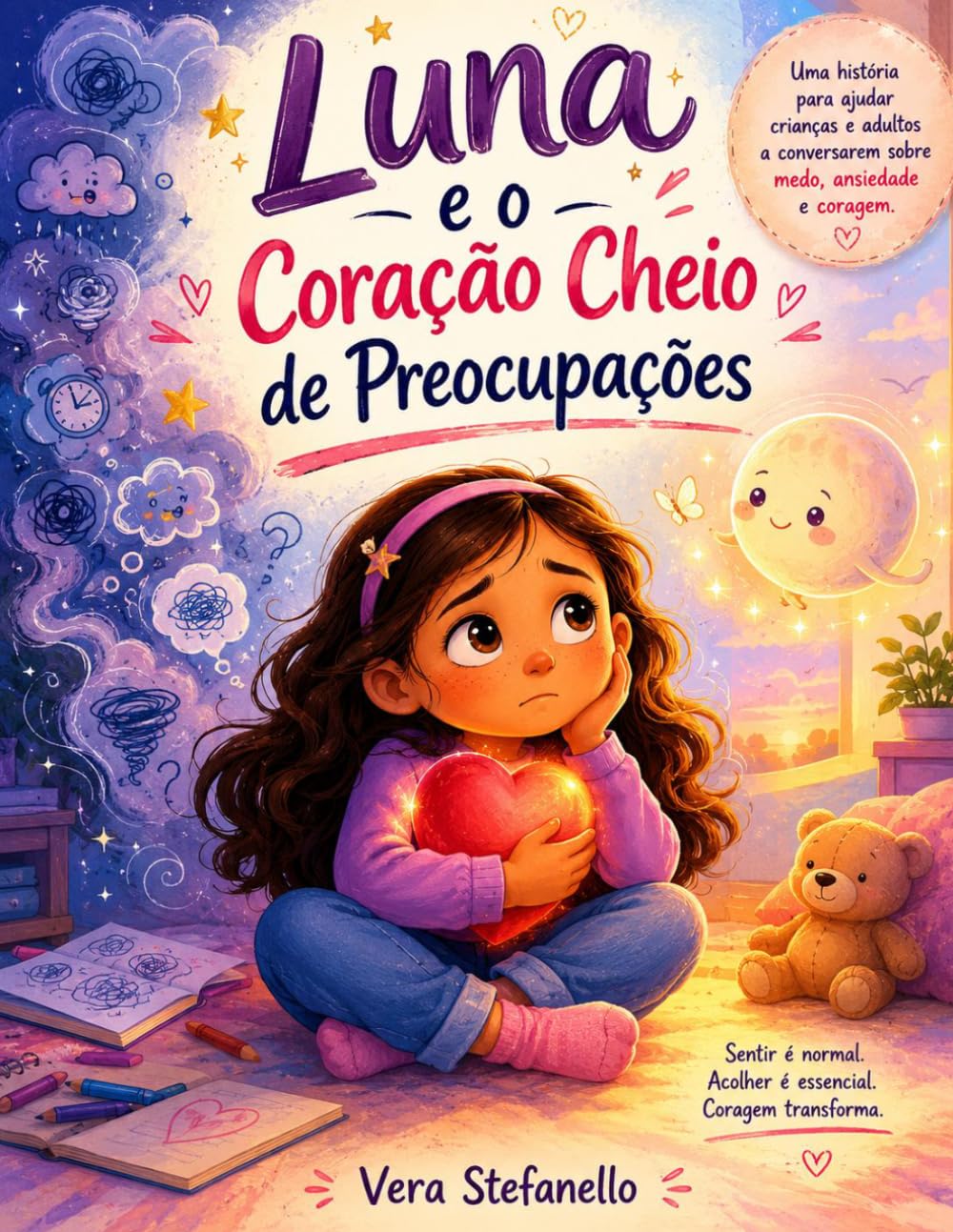 Livro infantil sobre medo, ansiedade e coragem.: Luna e o Coração Cheio de Preocupações (Corações que Acolhem)