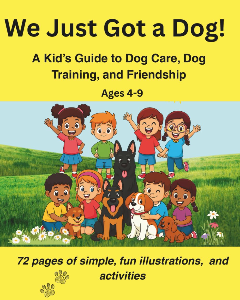 We Just Got a Dog!: A Fun Dog Care & Training Guide for Kids Ages 4–9: 1 (We Just Got a Pet)