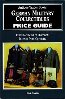 German Military Collectibles Price Guide: Collector Items of Historical Interest from Imperial Germany and the Third Reich