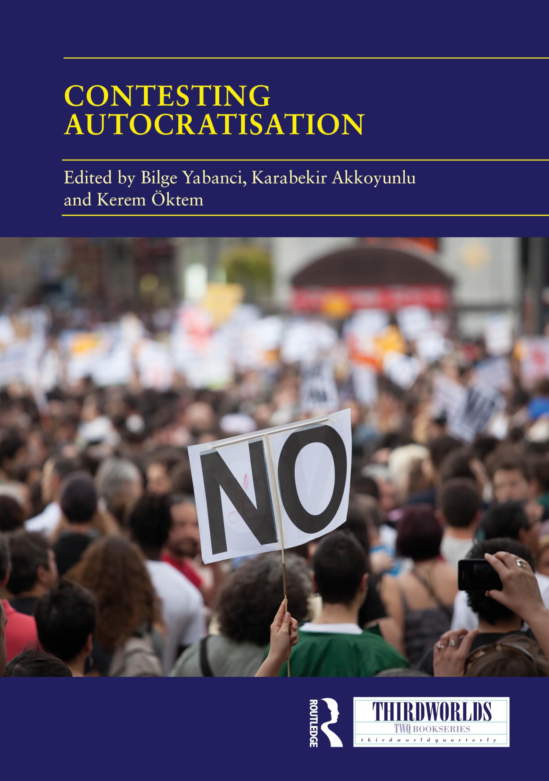 Contesting Autocratisation: Actors and Institutions of Democratic Resistance in a Global Perspective (ThirdWorlds)