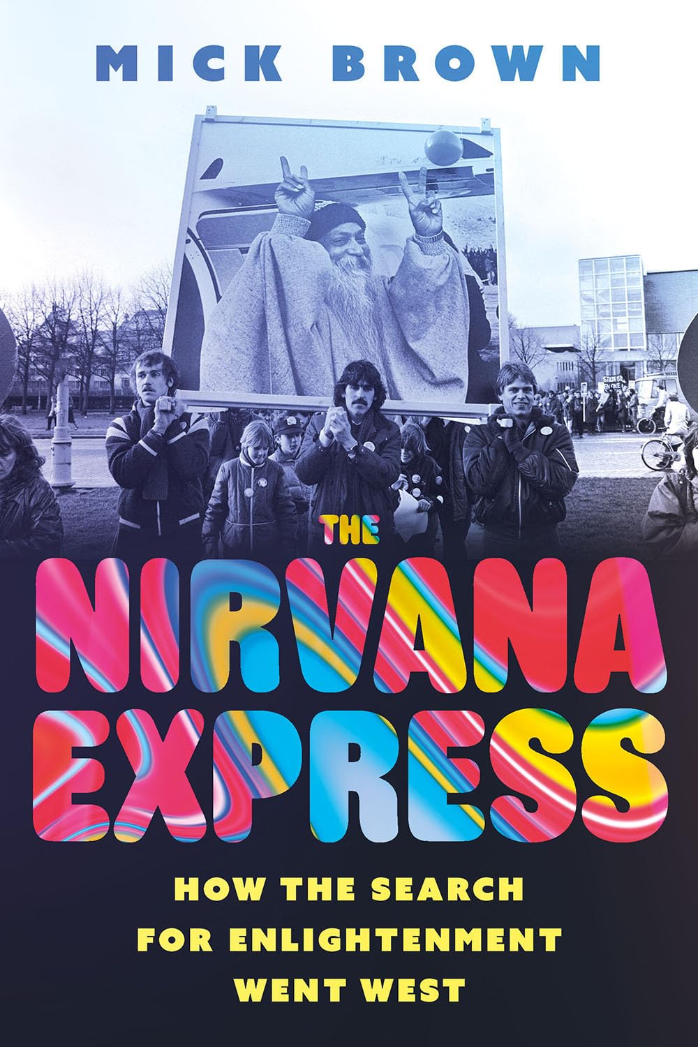 Nirvana Express by Mick Brown (Paperback Book)