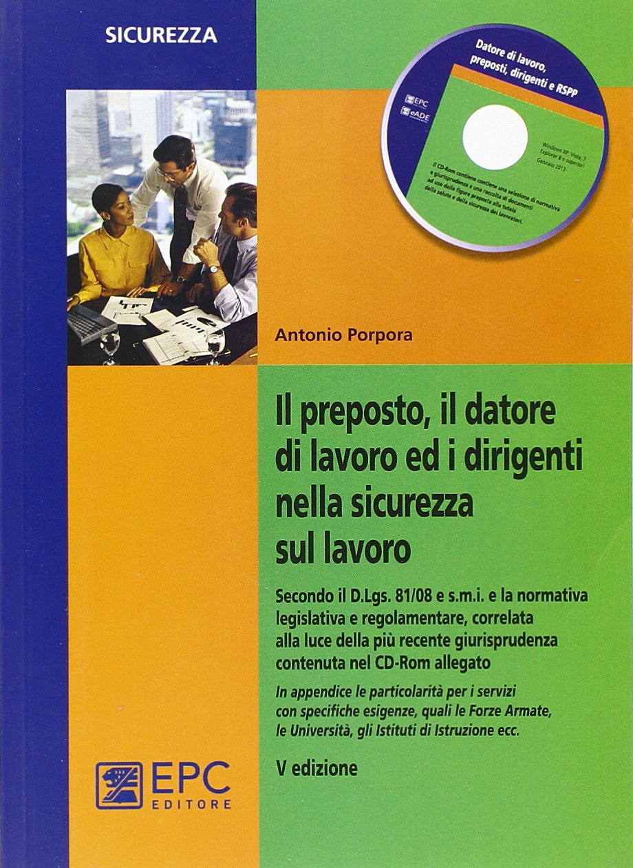 Il preposto, il datore di lavoro ed i dirigenti nella sicurezza sul lavoro