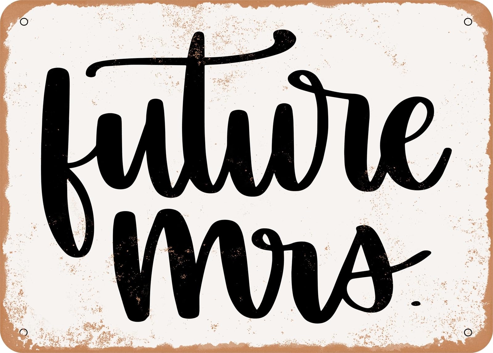 Miaomansenstore Metal Sign - Future Mrs - 5 - Vintage Look Sign Home Decor