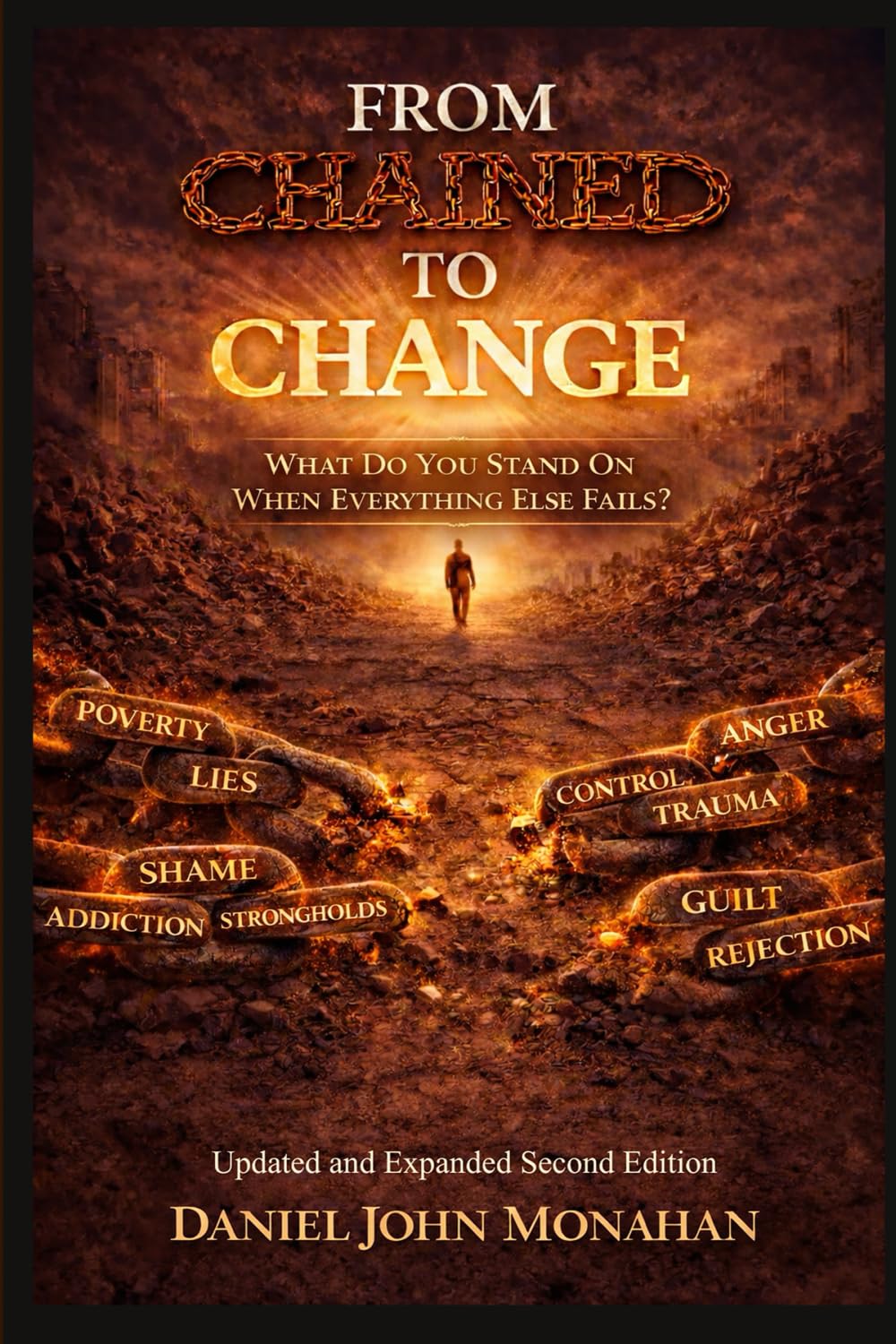 From Chained to Change: What Do You Stand On When Everything Else Fails?