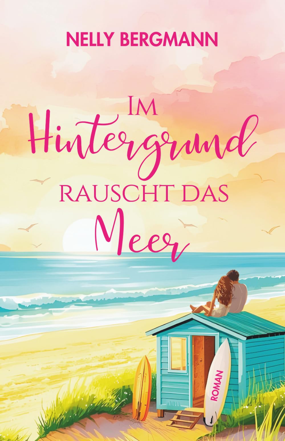Im Hintergrund rauscht das Meer: Ein Sommer in Andalusien (Herzklopfen in Andalusien)