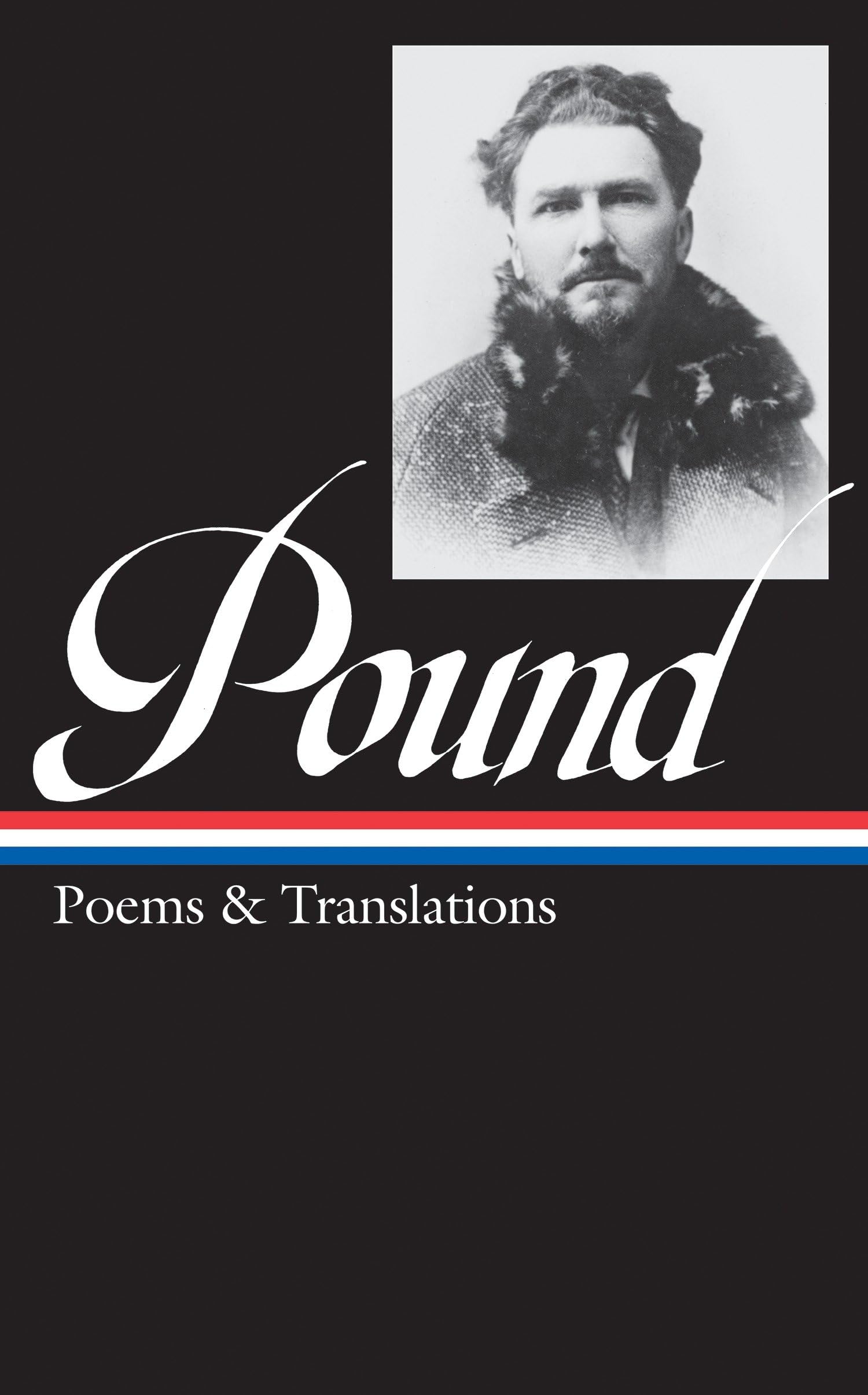 Ezra Pound: Poems & Translations (LOA #144) (Library of America) Ezra Pound