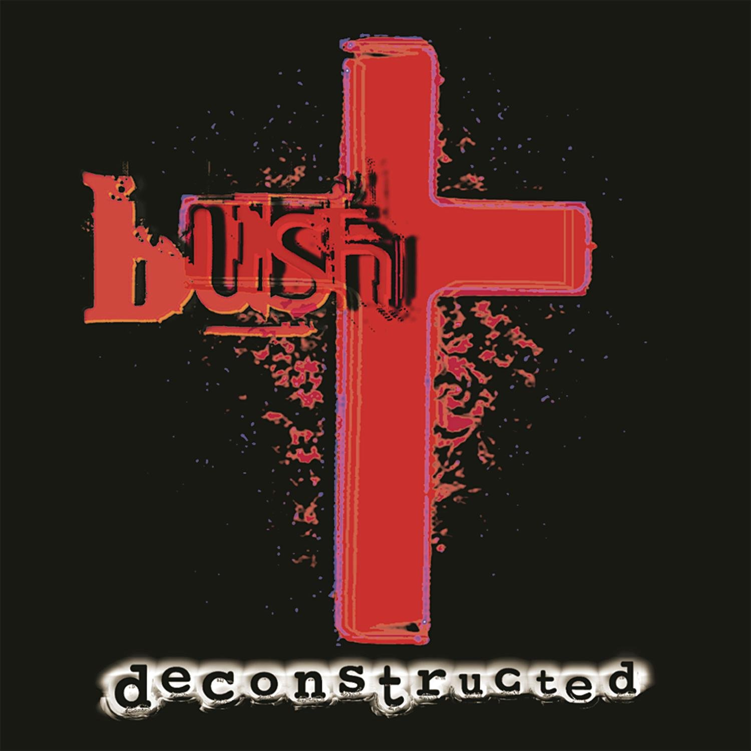 Deconstructed (Remastered) [Audio CD] Bush