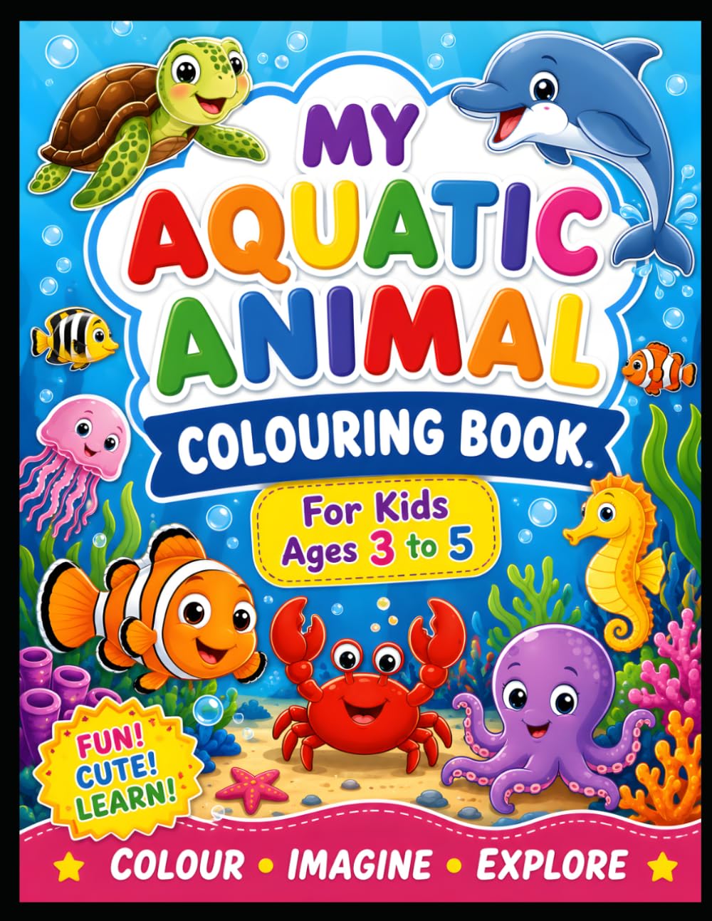 Aquatic Animals Coloring Book for Kids Ages 3–5: Adorable Sea Creatures for Creative Kids