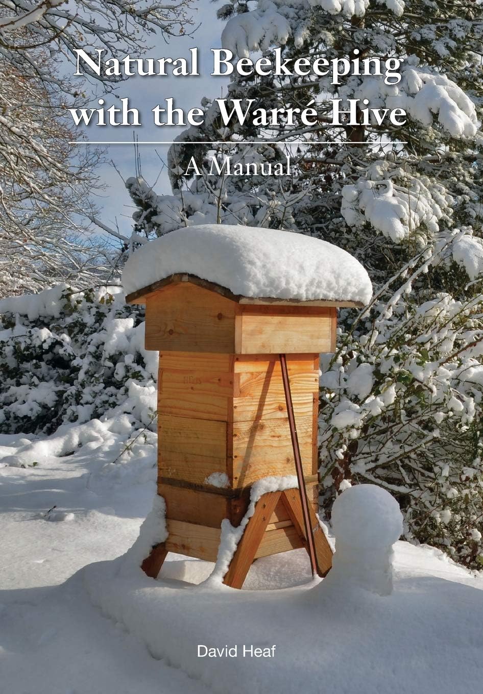 Natural Beekeeping With the Warre Hive: A Manual Paperback – Illustrated, April 26, 2013