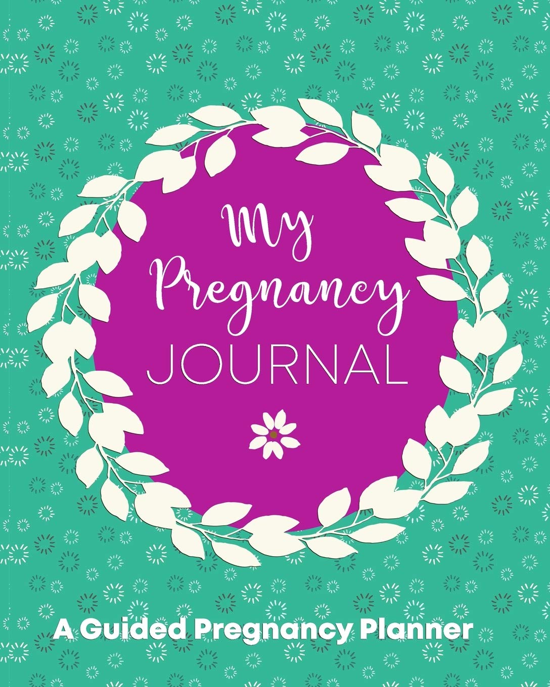 My Pregnancy Journal A Guided Pregnancy Planner: Premium Pregnancy Journal and Organizer With Prompts, Checklists - Great Gift For The Expecting Mom