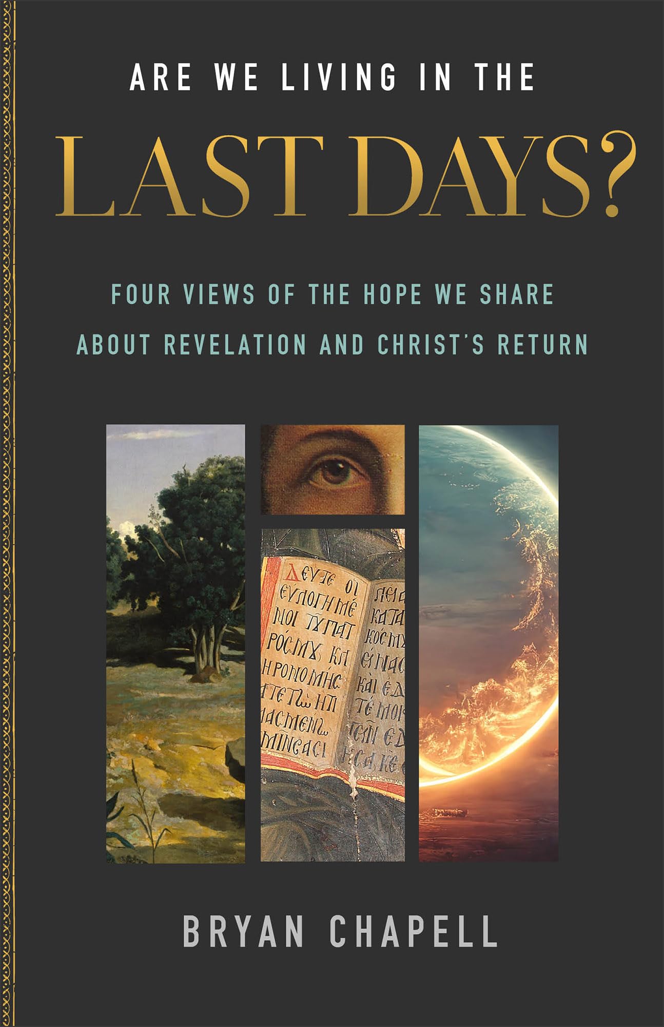 Are We Living in the Last Days? by Bryan Chapell - 9781540903921